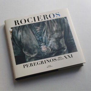 Rocieros. Peregrinos del siglo XXI